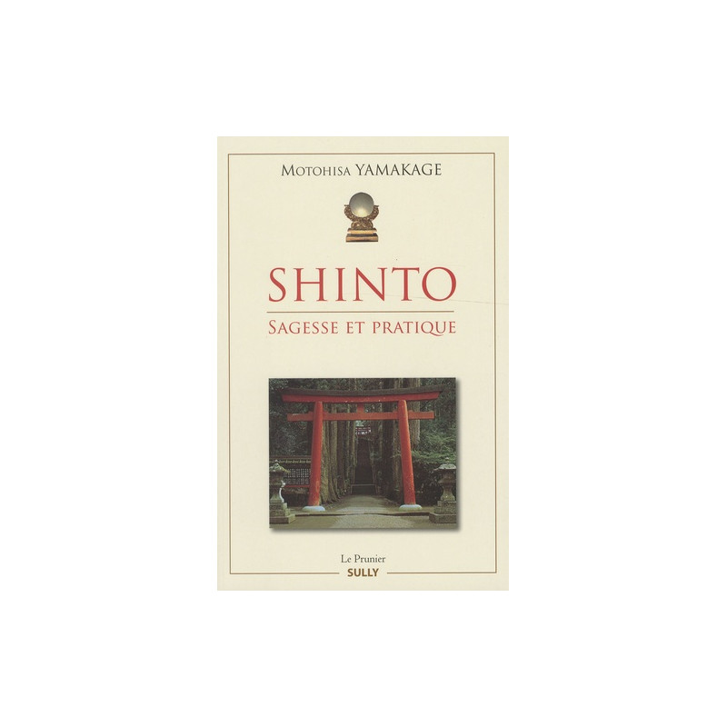 Livre - Shinto: Sagesse et pratique, Motohisa Yamakage