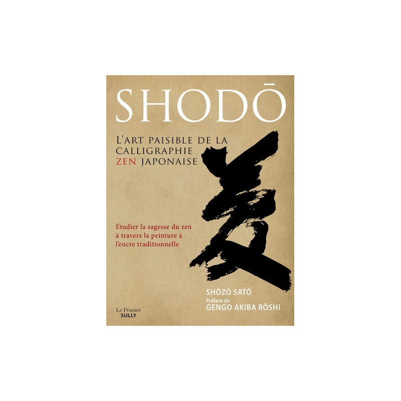 Book - Shodo - The peaceful art of Japanese Zen calligraphy - Studying the wisdom of Zen through traditional ink painting