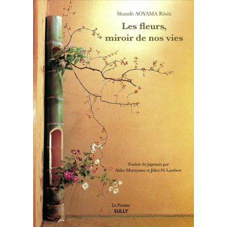 Livre - Les fleurs, miroirs de nos vies , S.Aoyama Rôshi